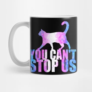 You can't stop us Mug